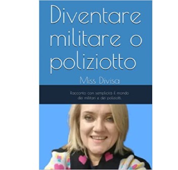 Libro Diventare militare o poliziotto Miss Divisa Divisa Militare