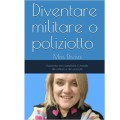 Libro Diventare militare o poliziotto Miss Divisa
